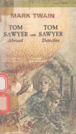 TOM SAWYER ABROAD AND TOM SAWYER DETCTIVE