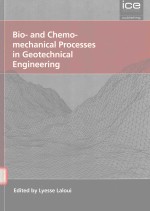 BIO-AND CHEMO-MECHANICAL PROCESSES IN GEOTECHNICAL ENGINEERING GEOTECHNIQUE SYMPOSIUM IN PRINT 2013