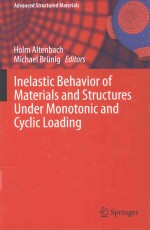 INELASTIC BEHAVIOR OF MATERIALS AND STRUCTURES UNDER MONOTONIC AND CYCLIC LOADING