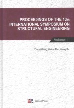 PROCEEDINGS OF THE THIRTEENTH INTERNATIONAL SYMPOSIUM ON STRUCTURAL ENGINEERING VOLUME I