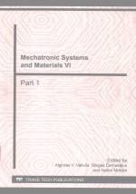 MECHATRONIC SYSTEMS AND MATERIALS VI PART 1