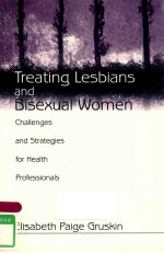 TREATING LESBIANS AND BISEXUAL WOMEN CHALLENGES AND STRATEGIES FOR HEALTH PROFESSIONALS