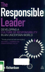 THE RESPONSIBLE LEADER DEVELOPING A CULTURE OF RESPONSIBILITY IN AN UNCERTAIN WORLD