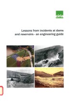 LESSONS FROM INCIDENTS AT DAMS AND RESERVOIRS-AN ENGINEERING GUIDE