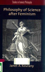 PHILOSOPHY OF SCIENCE AFTER FEMINISM