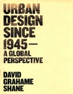 URBAN DESIGN SINCE 1945 A GLOBAL PERSPECTIVE