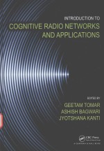 INTRODUCTION TO COGNITIVE RADIO NETWORKS AND APPLICATIONS