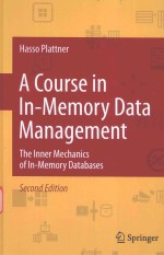 A COURSE IN IN-MEMORY DATA MANAGEMENT THE INNER MECHANICS OF IN-MEMORY DATABASES