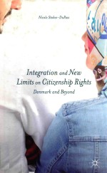 INTEGRATION AND NEW LIMITS ON CITIZENSHIP RIGHTS DENMARK AND BEYOND