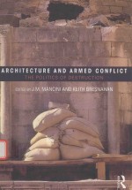 ARCHITECTURE AND ARMED CONFLICT THE POLITICS OF DESTRUCTION