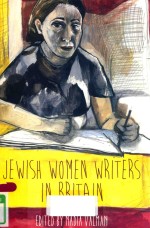 JEWISH WOMEN WRITERS IN BRITAIN