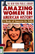 THE NEW YORK PUBLIC LIBRARY AMAZING WOMEN IN AMERICAN HISTORY: A BOOK OF ANSWERS FOR KIDS