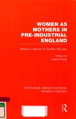 WOMEN AS MOTHERS IN PRE-INDUSTRIAL ENGLAND ESSAYS IN MEMORY OF DOROTHY MCLAREN VOLUME 17