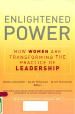 ENLIGHTENED POWER HOW WOMEN ARE TRANSFORMING THE PRACTICE OF LEADERSHIP