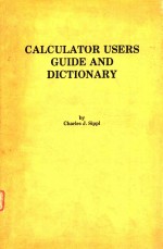 CALCULATOR USERS GUIDE AND DICTIONARY