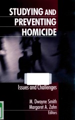 STUDYING AND PREVENTING HOMICIDE ISSUES AND CHALLENGES