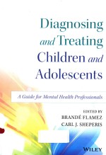 DIAGNOSING AND TREATING CHILDREN AND ADOLESCENTS A GUIDE FOR MENTAL HEALTH PROFESSIONALS