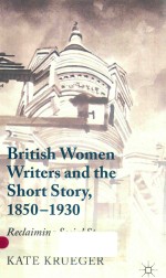 BRITISH WOMEN WRITERS AND THE SHORT STORY