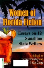 WOMEN OF FLORIDA FICTION ESSAYS ON 12 SUNSHINE STATE WRITERS