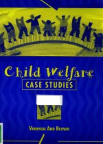 CHILD WELFARE CASE STUDIES