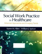 SOCIAL WORK PRACTICE IN HEALTHCARE ADVANCED APPROACHES AND EMERGING TRENDS