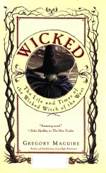 WICKED THE LIFE AND TIMES OF THE WICKED WITCH OF THE WEST