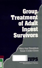 GROUP TREATMENT OF ADULT INCEST SURIVIORS