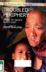 TROUBLED PRIPHERY CRISIS OF INDIA'S NORTH EAST