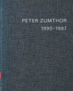 PETER ZUMTHOR 1990-1997 BUILDINGS AND PROJECTS VOLUME 2