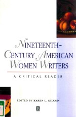 NINETEENTH%CENTURY AMERICAN WOMEN WRITERS:A CRITICAL READER