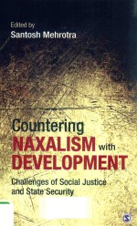 COUNTERING NAXALISM WITH DEVELOPMENT CHALLENGES OF SOCIAL JUSTICE AND STATE SECURITY