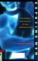 EXPOSING MEN THE SCIENCE AND POLITYCS OF MALE REPRODUCTION