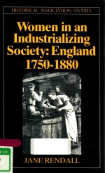 WOMEN IN AN INDUSTRIALIZING SOCIETY:ENGLAND 1750-1880