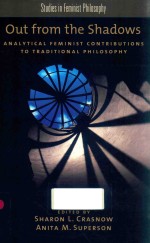 OUT FROM THE SHADOWS ANALYTICAL FEMINIST CONTRIBUTIONS TO TRADITIONAL PHILOSOPHY