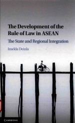 THE DEVELOPMENT OF THE RULE OF LAW IN ASEAN THE STATE AND REGIONAL INTEGRATION