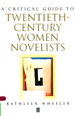 A CRITICAL GUIDE TO TWENTIETH-CENTURY WOMEN NOVELISTS