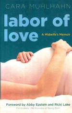 LABOR OF LOVE A MIDWIFE'S MEMOIR