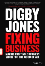 FIXING BUSINESS MAKING PROFITABLE BUSINESS WORK FOR THE GOOD OF ALL