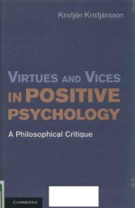 VIRTUES AND VICES IN POSITIVE PSYCHOLOGY A PHILOSOPHICAL CRITIQUE