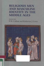 RELLGIOUS MEN AND MASCULINE IDENTITY IN THE MIDDLE AGES