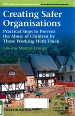 CREATING SAFER ORGANISATIONS PRACTICAL STEPS TO PREVENT THE ABUSE OF CHILDREN BY THOSE WORKING WITH