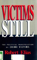 VICTIME STILL THE POLITICAL MANIPULATION OF CRIME VICTIMS