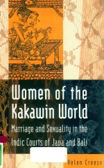 WOMEN OF THE KAKAWIN WORLD MARRIAGE AND SEXUALITY IN THE INDIC COURTS OF JAVA AND BALI