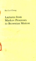 LECTURES FROM MARKOV PROCESSES TO BROWNIAN MOTION