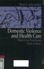 DOMESTIC VIOLENCE AND HEALTH CARE WHAT EVERY PROFESSIONAL NEEDS TO KNOW