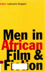 MEN IN AFRICAN FILM & FICTION