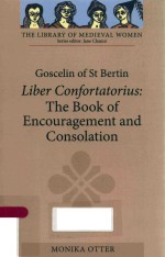 GOSCELIN OF ST BERTIN THE BOOK OF ENCOURAGEMENT AND CONSOLATION (LIBER CONFORTATORIUS)