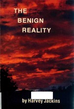 THE BENIGN REALITY