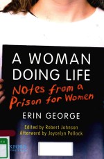 A WOMAN DOING LIFE NOTES FORM A PRISON FOR WOMEN