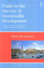 Trade in The Service Of Sustainable Development Linking Trade to Labour Rights and Environmental St